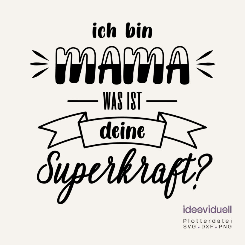 Plotterdatei ich bin Mama / Papa